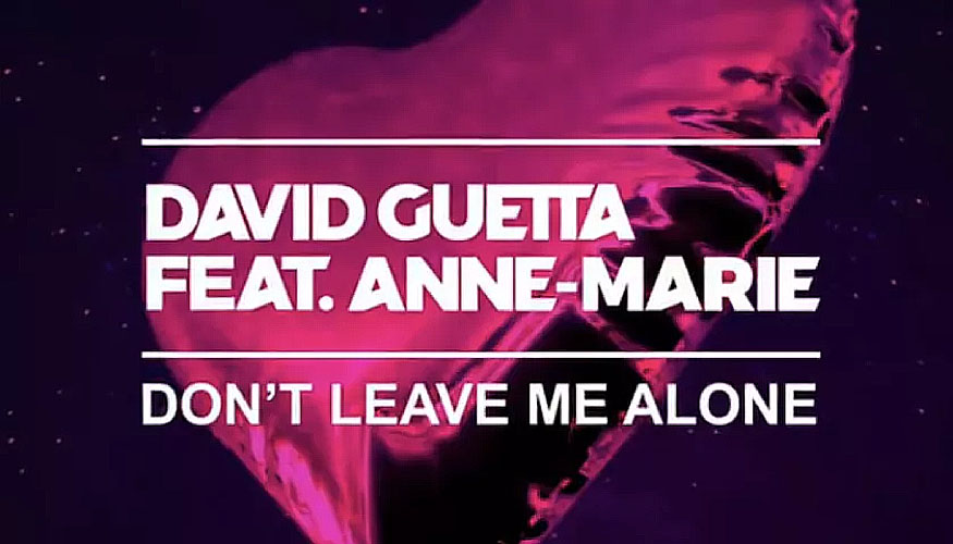 David Guetta - Don't Leave Me Alone (feat. Anne-Marie)
